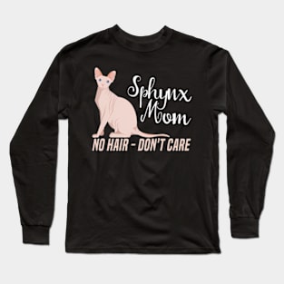 Hairless Sphynx Mom Cat No Hair Don't Care Long Sleeve T-Shirt